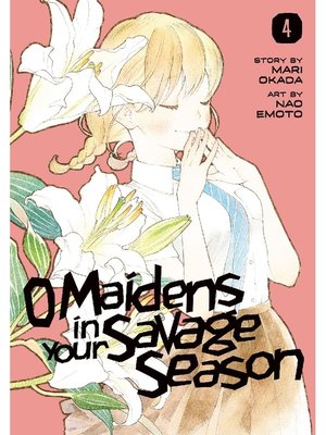 cover image of O Maidens In Your Savage Season, Volume 4